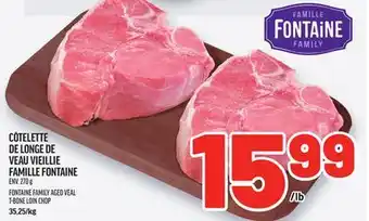 Metro CÔTELETTE DE LONGE DE VEAU VIEILLIE FAMILLE FONTAINE | FONTAINE FAMILY AGED VEAL T-BONE LOIN CHOP offer