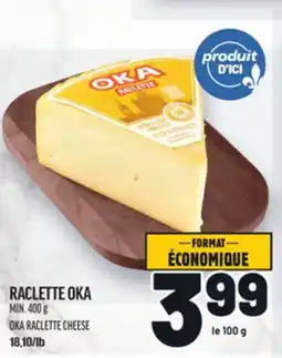 Metro RACLETTE OKA | OKA RACLETTE CHEESE offer