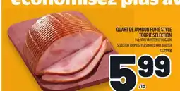 Metro QUART DE JAMBON FUMÉ STYLE TOUPIE SELECTION | SELECTION TOUPIE STYLE SMOKED HAM QUARTER offer