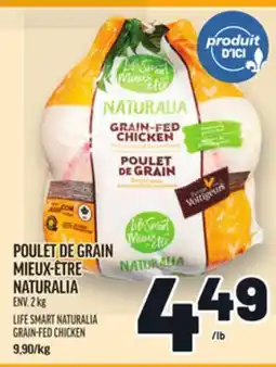 Metro POULET DE GRAIN MIEUX-ÊTRE NATURALIA | LIFE SMART NATURALIA GRAIN-FED CHICKEN offer