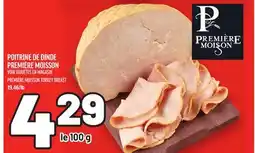 Metro POITRINE DE DINDE PREMIÈRE MOISSON | PREMIÈRE MOISSON TURKEY BREAST offer