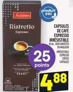 Metro CAPSULES DE CAFÉ ESPRESSO IRRÉSISTIBLE | IRRÉSISTIBLE ESPRESSO COFFEE CAPSULES offer