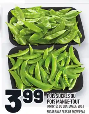 Metro POIS SUCRÉS OU POIS MANGE-TOUT | SUGAR SNAP PEAS OR SNOW PEAS offer