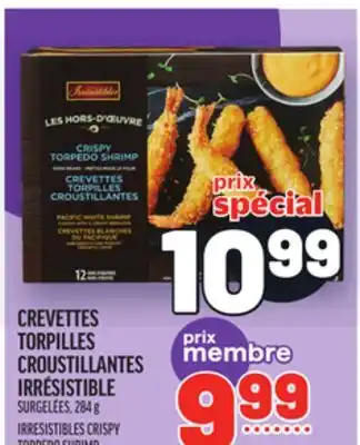 Metro CREVETTES TORPILLES CROUSTILLANTES IRRÉSISTIBLE | IRRESISTIBLES CRISPY TORPEDO SHRIMP offer