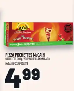 Metro PIZZA POCHETTES MCCAIN | MCCAIN PIZZA POCKETS offer