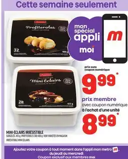 Metro MINI-ÉCLAIRS IRRÉSISTIBLE | IRRÉSISTIBLE MINI ECLAIRS offer