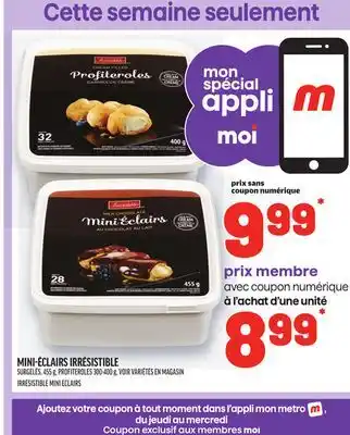 Metro MINI-ÉCLAIRS IRRÉSISTIBLE | IRRÉSISTIBLE MINI ECLAIRS offer