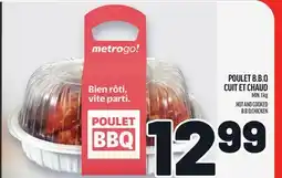 Metro POULET B.B.Q CUIT ET CHAUD | HOT AND COOKED B.B.Q CHICKEN offer