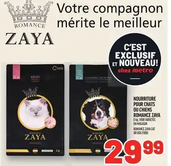 Metro NOURRITURE POUR CHATS OU CHIENS ROMANCE ZAYA | ROMANCE ZAYA CAT OR DOG FOOD offer