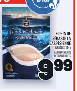 Metro FILETS DE SÉBASTE LA GASPÉSIENNE | LA GASPÉSIENNE REDFISH FILLETS offer