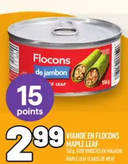 Metro VIANDE EN FLOCONS MAPLE LEAF | MAPLE LEAF FLAKES OF MEAT offer