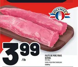 Metro FILETS DE PORC FRAIS OLYMEL | OLYMEL FRESH PORK TENDERLOINS offer