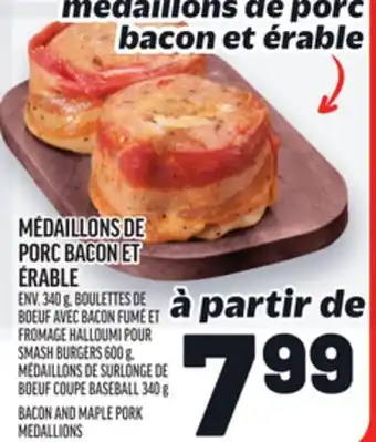 Metro MÉDAILLONS DE PORC BACON ET ÉRABLE | BACON AND MAPLE PORK MEDALLIONS offer