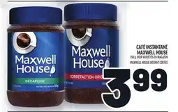 Metro CAFÉ INSTANTANÉ MAXWELL HOUSE | MAXWELL HOUSE INSTANT COFFEE offer