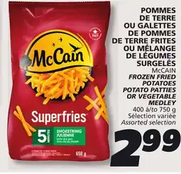 IGA McCAIN FROZEN FRIED POTATOES POTATO PATTIES OR VEGETABLE MEDLEY offer