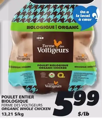 IGA FERME DES VOLTIGEURS ORGANIC WHOLE CHICKEN offer