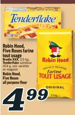 Marché Richelieu ROBIN HOOD, FIVE ROSES FARINE TOUT USAGE | ROBIN HOOD, FIVE ROSES ALL PURPOSE FLOUR offer