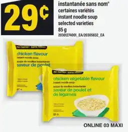 Maxi SOUPE DE NOUILLES INSTANTANÉE SANS NOM | Instant noodle soup, 85 g offer