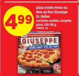 Maxi PIZZA CROÛTE MINCE OU LÈVE-AU-FOUR GIUSEPPE DR. OETKER, | PIZZA 439-785 g offer