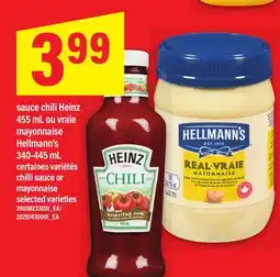 Maxi SAUCE CHILI HEINZ 455 ML OU VRAIE MAYONNAISE HELLMANN'S, 340-445 mL | chilli sauce or mayonnaise offer