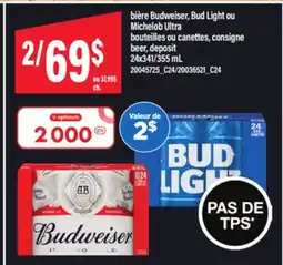 Maxi BIÈRE BUDWEISER, BUD LIGHT OU MICHELOB ULTRA BOUTEILLES OU CANETTES, CONSIGNE | BEER, 24X341/355 ML offer