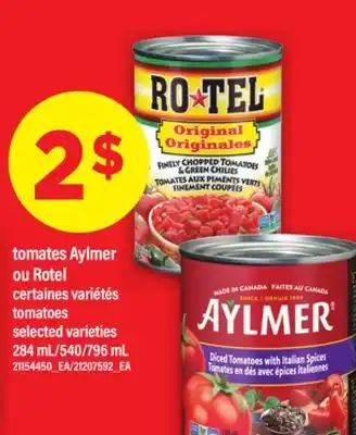 Maxi TOMATES AYLMER OU ROTEL | tomatoes, 284 mL/540/796 mL offer