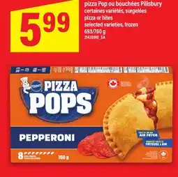 Maxi PIZZA POP OU BOUCHÉES PILLSBURY | pizza or bites, 693/760 g offer