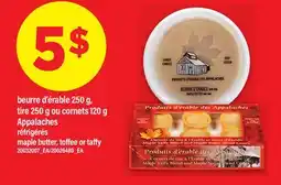 Maxi BEURRE D'ÉRABLE 250 G, TIRE 250 G OU CORNETS 120 G APPALACHES | MAPLE BUTTER, TOFFEE OR TAFFY offer