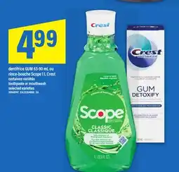 Maxi DENTIFRICE GUM 63-90 ML OU RINCE-BOUCHE SCOPE 1 L CREST | toothpaste or mouthwash offer