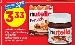 Maxi TARTINADE AUX NOISETTES 375 G OU GAUFRETTE B-READY 132 G NUTELLA | HAZELNUT SPREAD OR WAFER offer