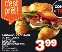 Marches Tradition C'EST PRÊT! CRESCENT OR BAGUETTE SANDWICH offer