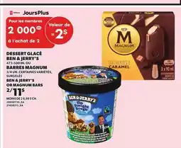 Provigo DESSERT GLACÉ BEN & JERRY'S, 473-500 ML OU BARRES MAGNUM, 3/4 UN offer