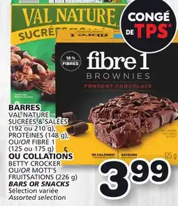 Marches Tradition VAL NATURE PROTEINES FIBRE 1 125 175 g BETTY CROCKER OR MOTT'S FRUITSATIONS (226 g) BARS OR SNACKS offer