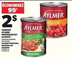 Provigo TOMATES AYLMER ORIGINALES OU ACCENTS, 540/796 ML offer