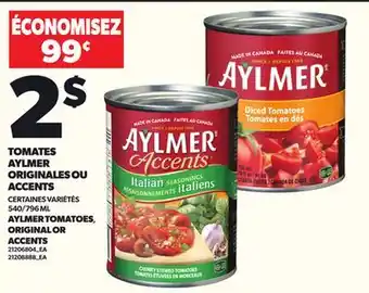 Provigo TOMATES AYLMER ORIGINALES OU ACCENTS, 540/796 ML offer