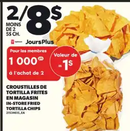 Provigo CROUSTILLES DE TORTILLA FRITES EN MAGASIN offer