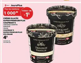 Provigo CRÈME GLACÉE SUPER PREMIUM PLUS CHAPMAN'S, 500 ML offer