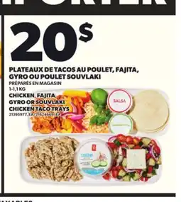 Provigo PLATEAUX DE TACOS AU POULET, FAJITA, GYRO OU POULET SOUVLAKI, 1-1,1 KG offer