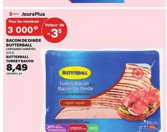 Provigo BACON DE DINDE BUTTERBALL, 375 G offer