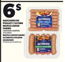 Provigo SAUCISSES DE POULET L'ULTIME MAPLE LODGE FARMS, 375/500 G offer