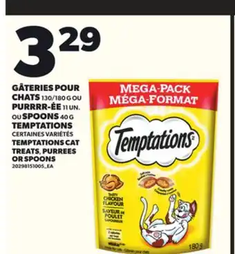 Provigo GÂTERIES POUR CHATS 130/180 G OU PURRRR-ÉE 11 UN. OU SPOONS, 40 G TEMPTATIONS offer