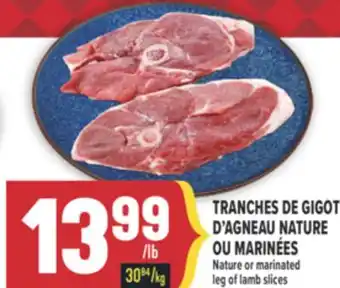 Marché Adonis TRANCHES DE GIGOT D'AGNEAU NATURE OU MARINÉES | NATURE OR MARINATED LEG OF LAMB SLICES offer