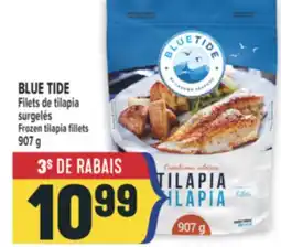 Marché Adonis BLUE TIDE FILETS DE TILAPIA SURGELÉS | FROZEN TILAPIA FILLETS offer