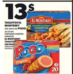 Provigo TAQUITOS EL MONTEREY, 595-684 G OU POGO, 20/32 UN offer