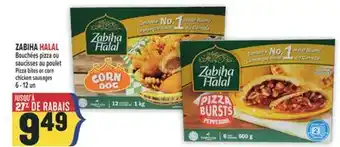 Marché Adonis ZABIHA HALAL BOUCHÉES PIZZA OU SAUCISSES AU POULET | ZABIHA PIZZA BITES OR CORN CHICKEN SAUSAGES offer