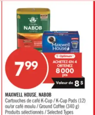 Pharmaprix MAXWELL HOUSE, NABOB K-Cup Pods (12) or Ground Coffee (340 g) offer