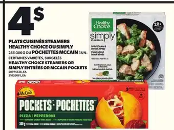 Provigo PLATS CUISINÉS STEAMERS HEALTHY CHOICE OU SIMPLY, 255-306 G OU POCHETTES MCCAIN, 3 UN offer