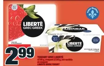 Super C YOGOURT GREC LIBERTÉ | LIBERTÉ GREEK YOGURT offer