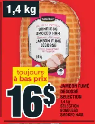 Super C JAMBON FUMÉ DÉSOSSÉ SELECTION | SELECTION BONELESS SMOKED HAM offer