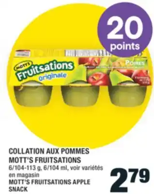 Super C COLLATION AUX POMMES MOTT'S FRUITSATIONS | MOTT'S FRUITSATIONS APPLE SNACK offer